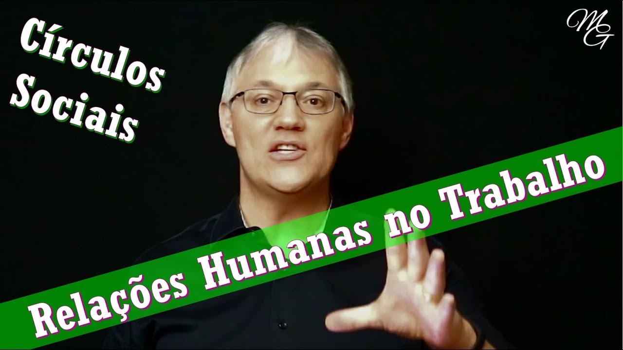 Relações Humanas no Ambiente de Trabalho - Círculos Sociais