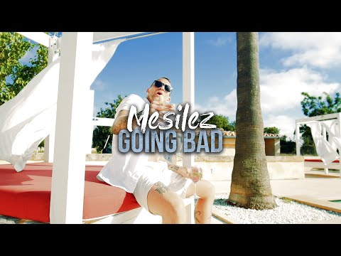 MESILEZ - GOING BAD [Official Musicvideo]