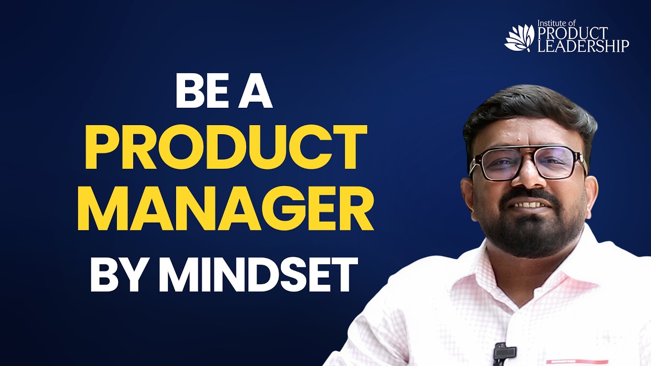 Be A  Product Manager By Mindset | Vinay Shivaram