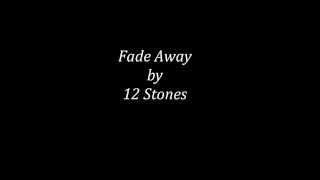 12 Stones- Fade Away (Lyrics)
