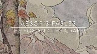 Aesop’s Fables The Fox and the Grapes read by Jon Wilkins
