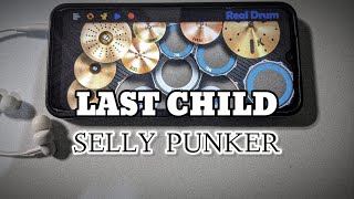Download lagu LAST CHILD - SELLY PUNKER || REAL DRUM COVER mp3