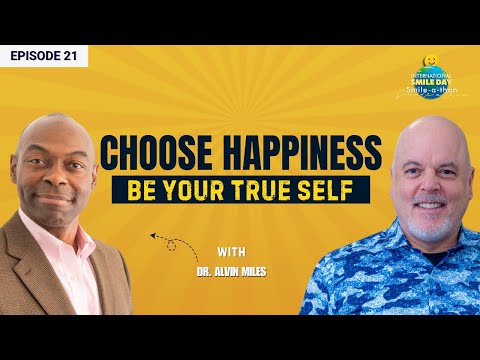 Dr. Alvin Miles – The Power of Being Present | Intl. Smile-A-Thon 2025 | Episode 21