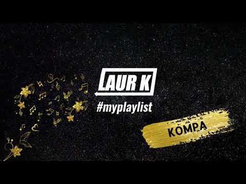 Laur K #myplaylist Deejay Elson - Kompa di fe (Mix)