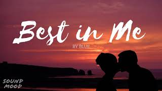 Blue - Best In Me (Lyrics)