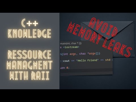 C++ Tutorial - How to avoid ressource leaks (RAII)