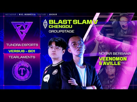 Tundra Esports vs Tearlaments - GROUPSTAGE w/@VEENOMONDOTA @AvilleYT  BLAST SLAM V