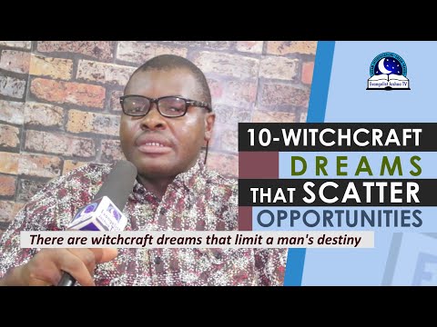 10 WITCHCRAFT DREAMS THAT SCATTERS OPPORTUNITIES