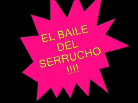 EL BAILE DEL SERRUCHO!!