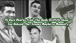 15 Rare Photos from ‘The Andy Griffith Show’