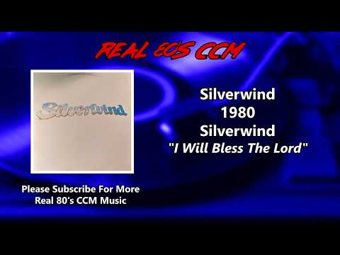 Silverwind - I Will Bless The Lord (HQ)