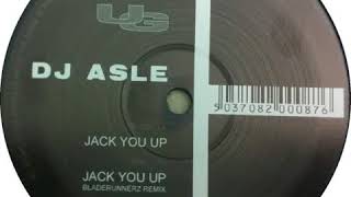 DJ Asle - Jack You Up (Bladerunnerz Remix)