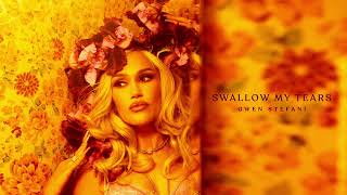 Gwen Stefani, Swallow My Tears lyrics