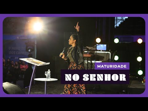 MATURIDADE NO SENHOR I Camila Barros