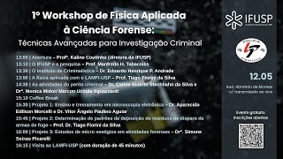 1º Workshop de Física Aplicada à Ciência Forense: Técnicas Avançadas para Investigação Criminal