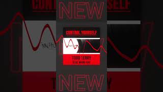 Todd Terry - Control Yourself - feat. Blac Manu Kae [Freeze Records]