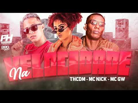 Th CDM Feat. MC GW, MC NICK - NA VELOCIDADE ( POP NA BATIDA)