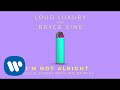 Loud Luxury and Bryce Vine - I’m Not Alright (EDX's Dubai Skyline Remix)  [Official Audio]