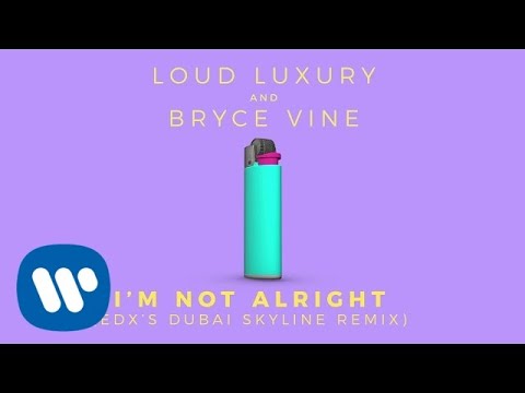 Loud Luxury and Bryce Vine - I’m Not Alright (EDX's Dubai Skyline Remix)  [Official Audio]