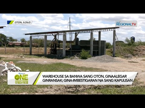 One Western Visayas: Warehouse sa banwa sang Oton, ginaalegar ginransak