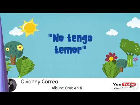 Divanny Correa - No Tengo Temor (Video Lyric Oficial)