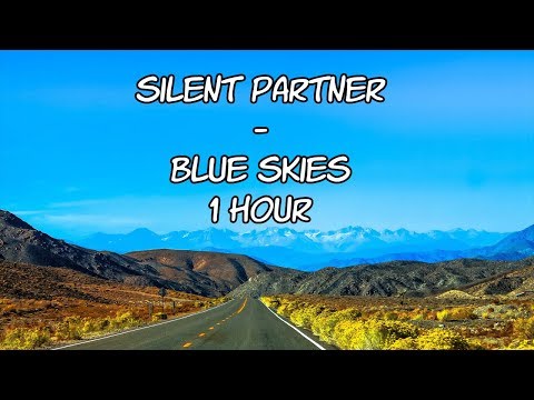 Silent Partner - Blue Skies - [1 Hour] [No Copyright]