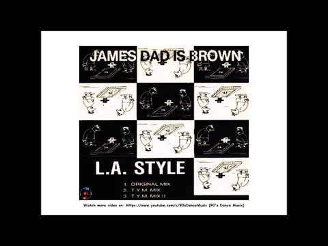 L.A. Style - James Dad Is Brown (John Robinson Remix) (90's Dance Music) ✅