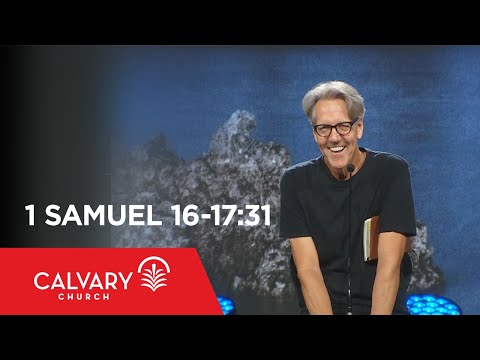 1 Samuel 16-17:31 - Skip Heitzig