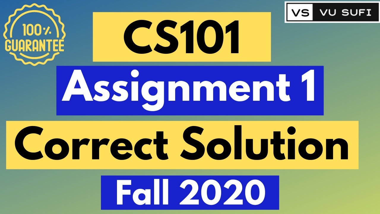 CS101 Assignment No. 1 Solution Fall 2020 | 100% Correct Solution with Full Explanations |