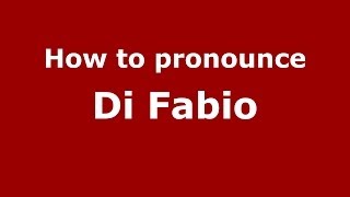 How to pronounce Di Fabio