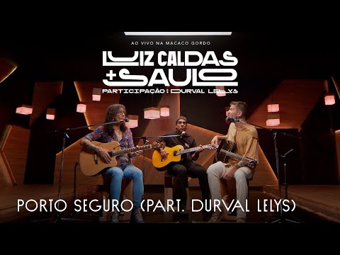Luiz Caldas E Saulo - Porto Seguro Part. Durval Lelys (Ao Vivo na Macaco Gordo)