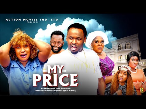 MY PRICE(NEW MOVIE 2025)ZUBBY MICHAEL-RITA ARUM-JULIET PATRICK ODIGWE-LATEST NIGERIAN MOVIE 2025