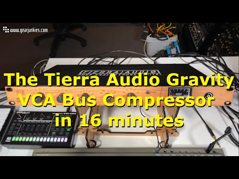 The Tierra Audio Gravity VCA Bus Compressor in 16 minutes