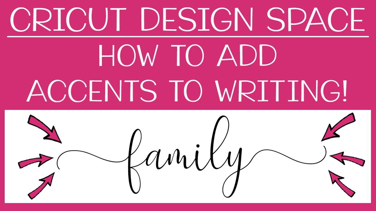 Cricut Design Space Tutorial: How to add Accents and Flourishes to your Writing!