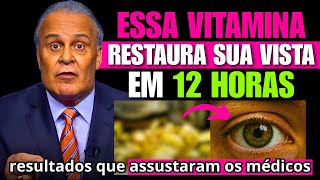 ESSA VITAMINA MELHORA SUA VISÃO INSTANTANEAMENTE | LAIR RIBEIRO OLHOS