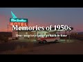 Back To 1950s Nostalgic Oldies Playlist 1950s