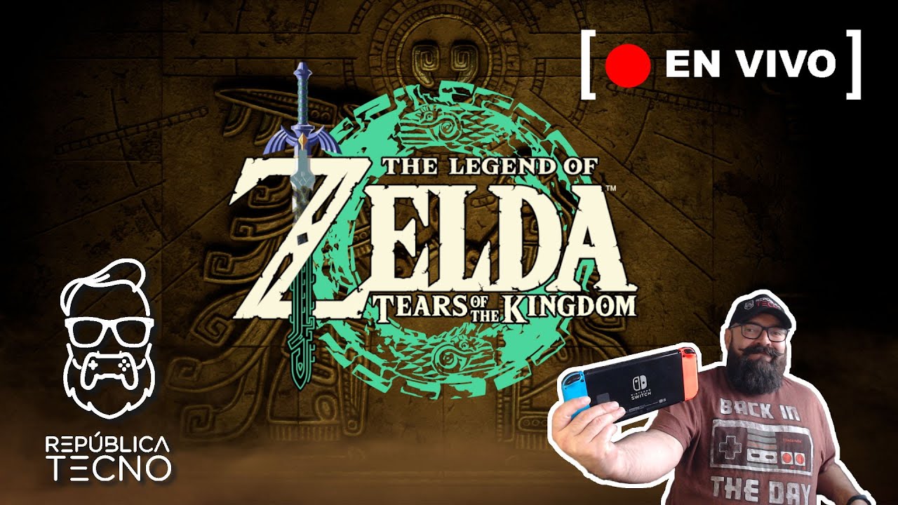 [EN VIVO] | The Legend of Zelda: Tears of the Kingdom - República Tecno