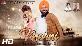 Karamjit Minian - Jyoti Gill || Morni || Goyal Music || Official Song