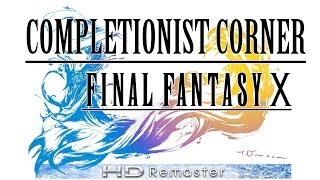 Final Fantasy X HD - Perfect Sphere Master Guide (Gamma's Completionist Corner)