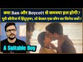BoycottNetflix Trends On Twitter A Suitable Boy Netflix Web Series