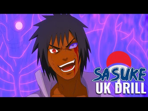 SASUKE UCHIHA UK DRILL (NARUTO SHIPPUDEN RAP)