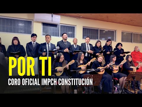POR TI | CORO OFICIAL IMPCH CONSTITUCIÓN EN IMPCH MAULE