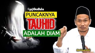 Download lagu gus baha puncak nya tauhid adalah diam mp3