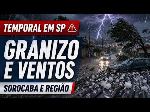 🌩️ TEMPORAL COM GRANIZO ATINGE SOROCABA E DEIXA RASTRO DE DESTRUIÇÃO