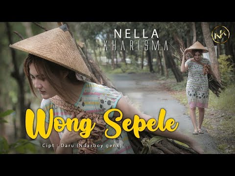 Nella Kharisma - Wong Sepele (Official Music Video)