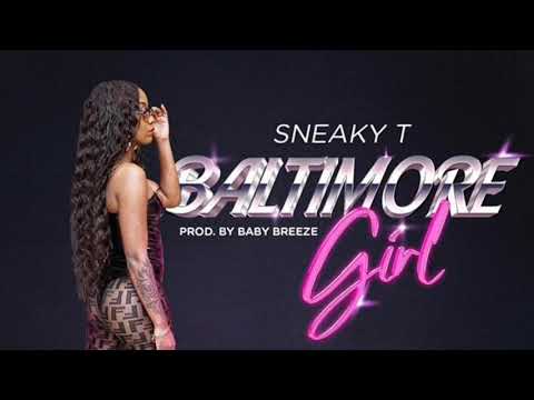 Sneaky T - Baltimore Girl (Prod. By Baby Breeze) [Official Audio]