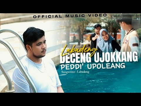 Deceng Ujokkang Peddi Upoleang - Labadeng { Official Music Video } - Single Perdana Labadeng