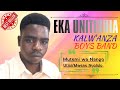 Eka Unitishia Kalw Anza Boys Band Official Audio