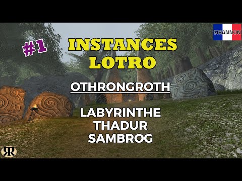 Instances LOTRO : OTHRONGROTH LE GRAND GALGAL Labyrinthe - Thadur - Sambrog