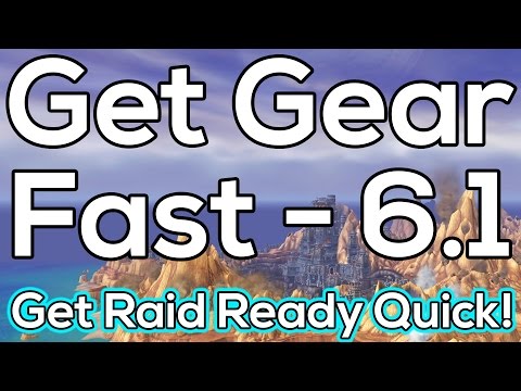 Guide to Gearing Up Quickly - Warlords of Draenor Patch 6.1